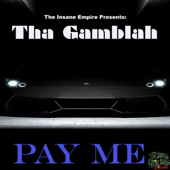 Pay Me by Tha Gamblah