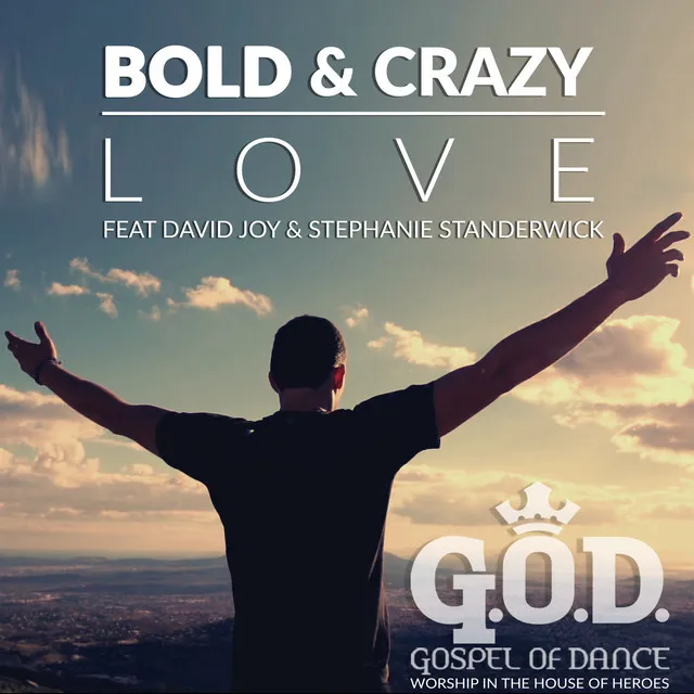 Bold & Crazy Love