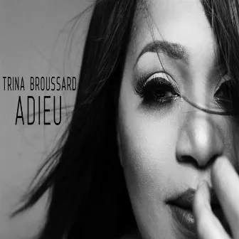 Adieu by Trina Broussard