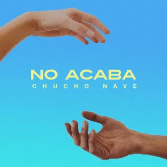 No Acaba by Chucho Nave