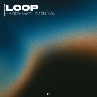 Loop by Deejay Veiga