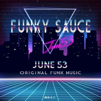 Funky Sauce by JUNE 53