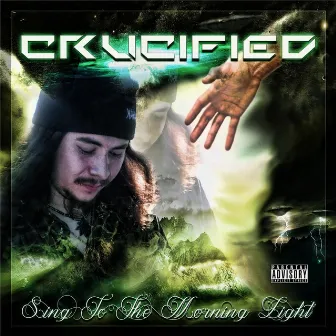 Sing to the Morning Light by Crucified