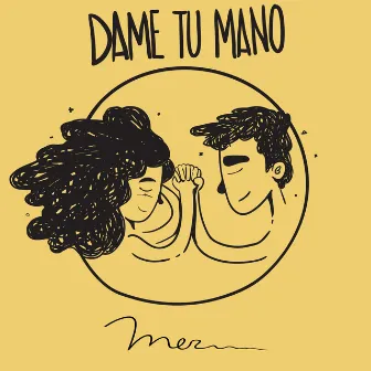 Dame Tu Mano by Mer