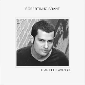 O Ar Pelo Avesso by Robertinho Brant