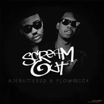 Scream by Flowssick feat. Ajebutter22