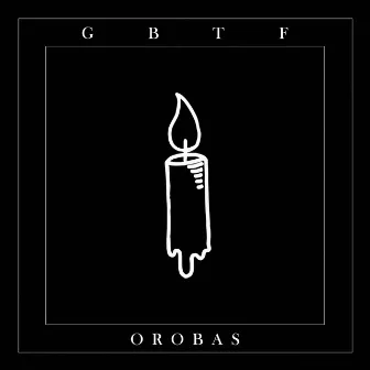 OROBAS by GIVEN BY THE FLAMES