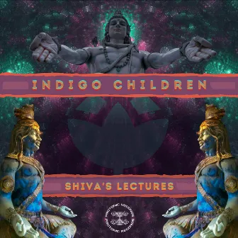 Shiva's Lectures by Indigo Children