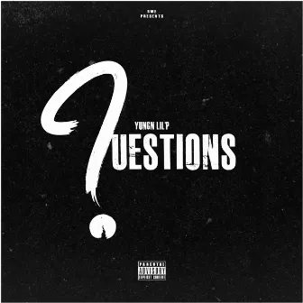 Yungn Lil'P (Questions) by Yungn Lil'p