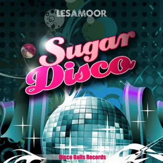 Sugar Disco by Lesamoor