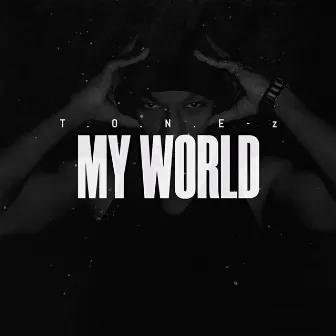 My World by T.o.n.e-z