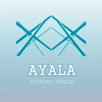 Nothing Simple by Ayala