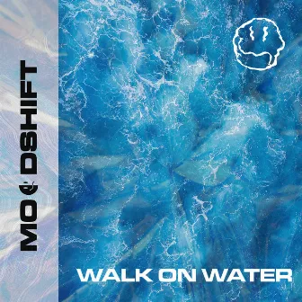 Walk On Water by Moodshift