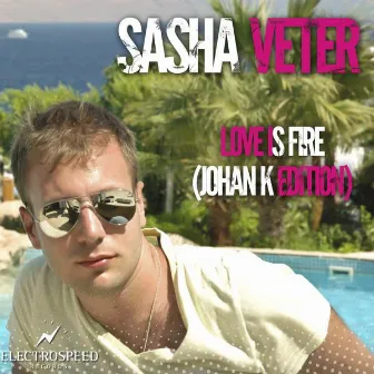 Love Is Fire (Johan K Edition) by Sasha Veter