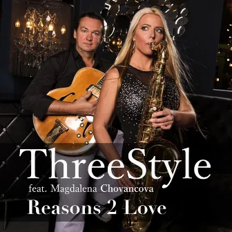 Reasons 2 Love (feat. Magdalena Chovancova) by Threestyle