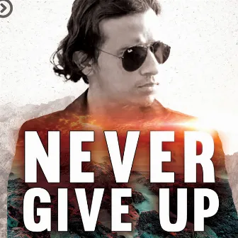 Never Give Up by Kp