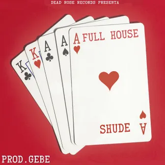 Full House by Shude