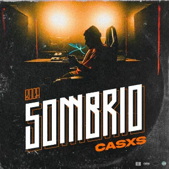 Sombrio by Casxs