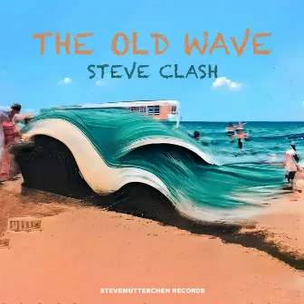 The Old Wave by Steve Clash