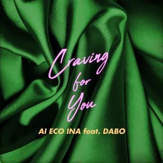 Craving For You by AI ECO INA