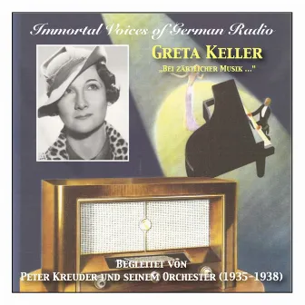 Immortal Voices of German Radio: Greta Keller – Accompanied by Peter Kreuder and his Orchestra (Recordings 1935-1938) by Greta Keller