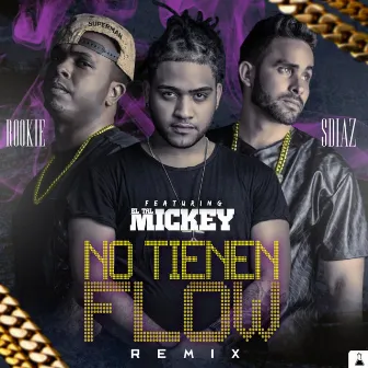 No Tienen Flow (Remix) [feat. ELTALMiCKEY] by Rookie