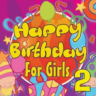 Happy Birthday For Girls, Vol. 2 by The Michael Hall Theatre School Singers