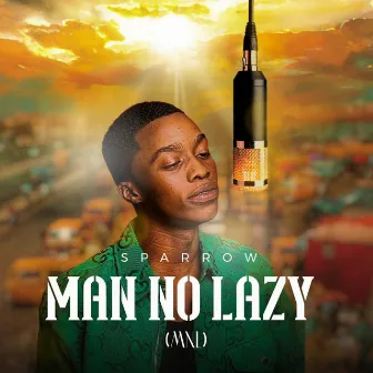 MAN NO LAZY (MNL) by Sparrow