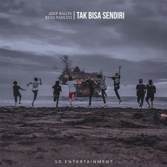 Tak Bisa Sendiri by Asep Balon