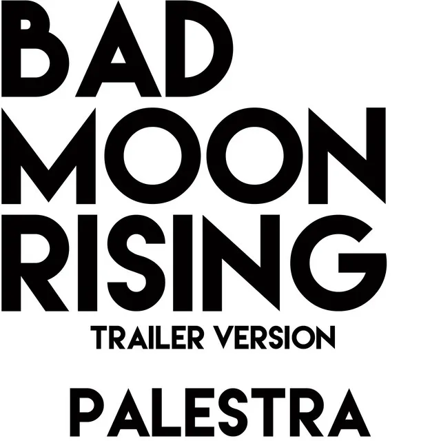 Bad Moon Rising (Trailer Version)