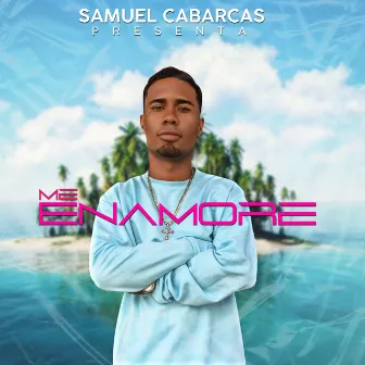 Me Enamore by Samuel Cabarcas