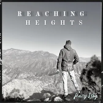 Reaching Heights by Hazy Ishq