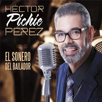 El Sonero del Bailador by Hector Pichie Perez