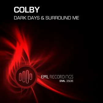 Dark Days & Surround Me by Colby