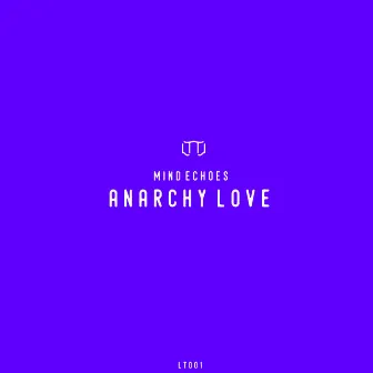 Anarchy Love by Mind Echoes