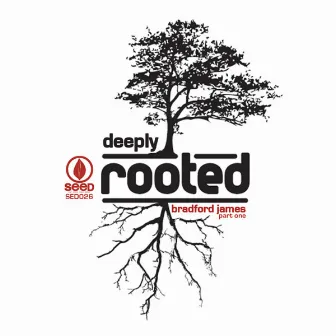 Deeply Rooted Pt1 EP by Bradford James