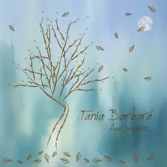 Aqui Seguimos by Tania Barbará