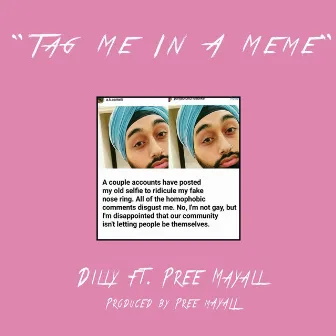 Tag Me in Your Meme (feat. Pree Mayall) by Dilly