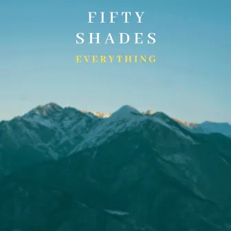 Everything by Fifty Shades