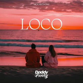 Loco by Nick Anthony