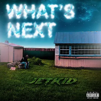 What's Next by Jetkid