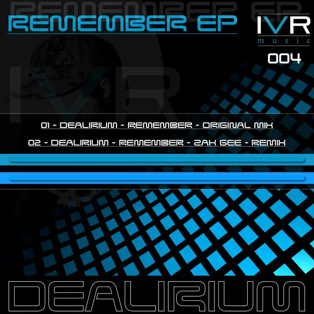 Dealirium - Remember - Original Mix