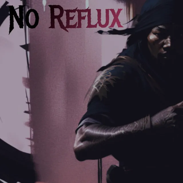 NO REFLUX