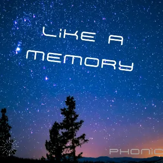 Like A Memory by Phonic