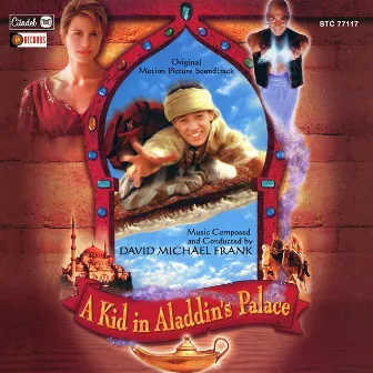 A Kid In Aladdin's Palace (Original Motion Picture Soundtrack) by David Michael Frank