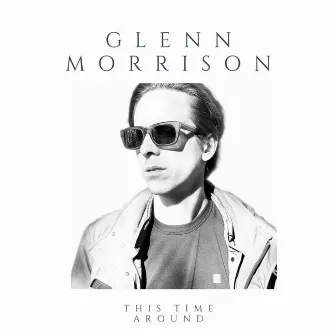 This Time Around by Glenn Morrison