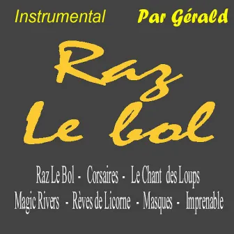 Raz le bol by Gerald