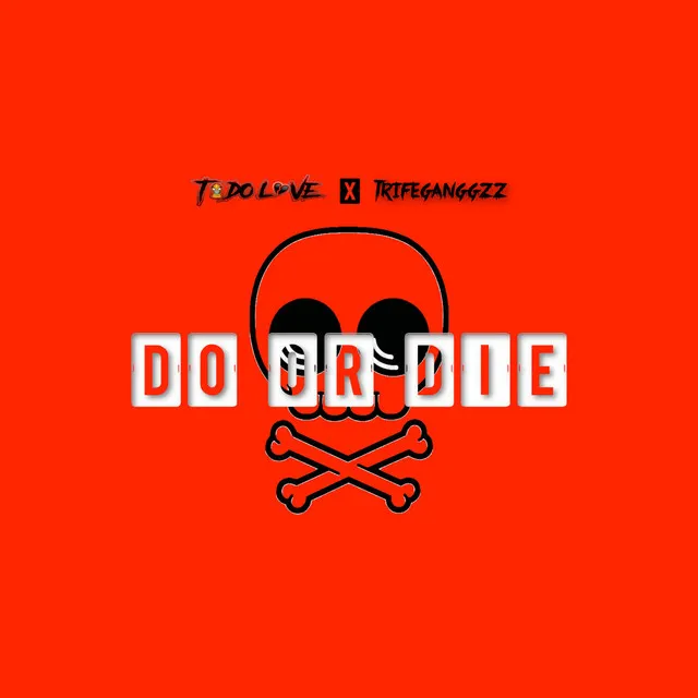 Do or Die