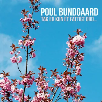 Tak Er Kun Et Fattigt Ord... by Poul Bundgaard