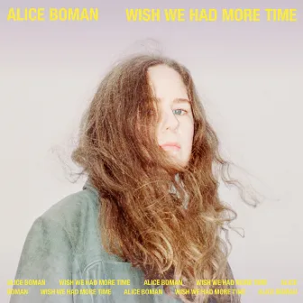 Wish We Had More Time by Alice Boman